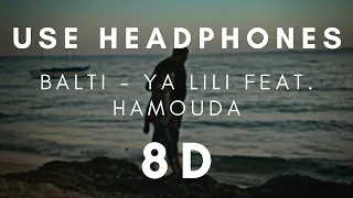 Balti - Ya Lili feat. Hamouda (8D Music) (Use Headphones)