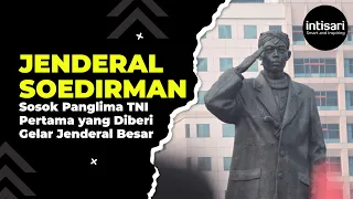 Jenderal Soedirman, Sosok Panglima TNI Pertama dan Diberi Gelar Jenderal Besar - Sejarah Indonesia!