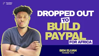 Meet Ben Eluan, CEO and Co-Founder of Flux, the Paypal of Africa #FoundersConnect