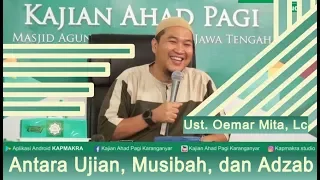 Ust. Oemar Mita, Lc _ Antara Ujian, Musibah, dan Adzab