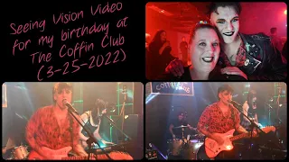 Seeing Vision Video Band for my birthday at The Coffin Club (3-25-2022)