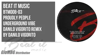 Proudly People - Underground Vibe [ Danilo Vigorito Remix ] BTM008