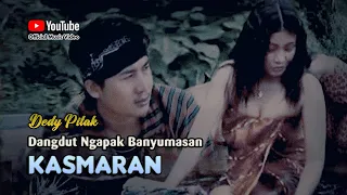 Dedy Pitak - KASMARAN Lagu Dangdut Ngapak Banyumasan Terpopuler ©dpstudioprod [Official Music Video]