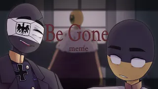 BE GONE meme | (Countryhumans)