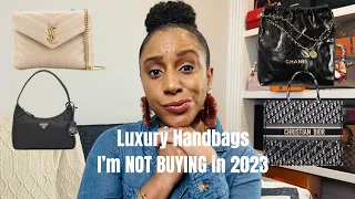 Luxury Handbags I’m NOT BUYING in 2023| Chanel, Louis Vuitton, Dior, Saint Laurent, Prada