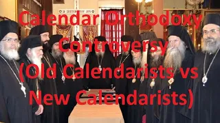 My Views on the Old Calendar Orthodoxy Controversy (Old Calendarists vs New Calendarists)