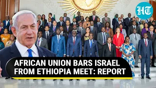 African Union Prevents Israeli Delegation From Entering Its HQs Amid Gaza Carnage - Report