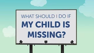 What should i do when my child is missing?