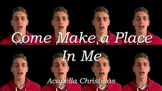 Come Make a Place In Me (Acapella)