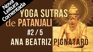 2 - DISCIPLINA E DESAPEGO - YOGA SUTRAS de PATANJALI, segundo episódio, de 5.  Ana B. Pignataro