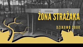 #podcast 92. Żona strażaka (Dzikowo 2008)