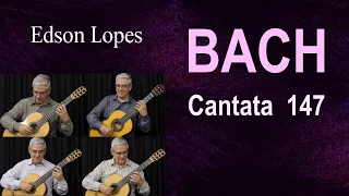 Edson Lopes plays BACH: Cantata, BWV 147