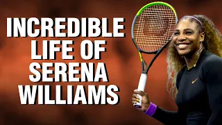 The Incredible Life Of SERENA WILLIAMS | First Female African-American Tennis Legend | Motivation