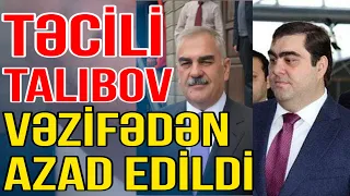 SON DƏQİQƏ: Vasif Talıbovun oğlu vəzifədən azad edildi - Xəbəriniz Var? - Media Turk TV