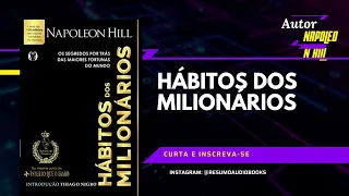 HÁBITOS DOS MILIONÁRIOS - NAPOLEON HILL (RESUMO AUDIOBOOK)