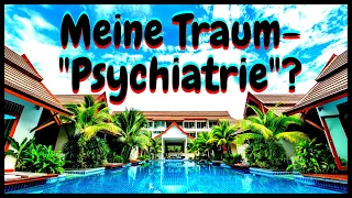 Nach GRAUSAMSTER Psychiatrie Erfahrung: Wie sieht meine Wunschklinik aus? [Genesungszentrum] 🙏