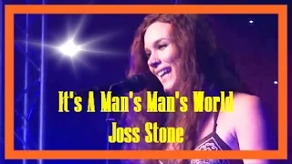 It's A Man's Man's Man's World - Joss Stone