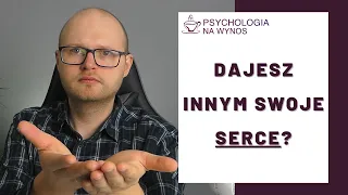 Oddajesz innym całe swoje serce, a w zamian NIE DOSTAJESZ NIC