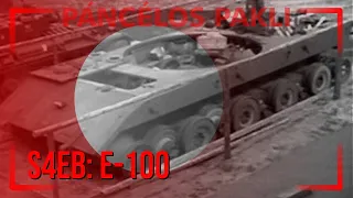 S4EB - E-100 [PÁNCÉLOS PAKLI]