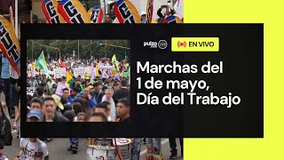 EN VIVO: Marchas del 1 de mayo por Día del Trabajo; Gobierno Petro se uniría a manifestación | Pulzo