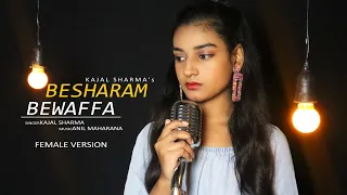 Besharam Bewaffa Female Version by Kajal Sharma | B praak | Jaani | Anil Maharana | COVER