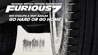 Wiz Khalifa & Iggy Azalea - Go Hard Or Go Home [Soundtrack Furious 7]