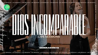 Generación 12 - Dios Incomparable (Live Sessions) Musica Cristiana I Musica 2021