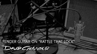 David Gilmour - Fender Guitars on "Rattle That Lock"