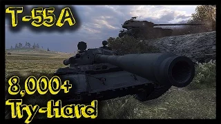 ► World of Tanks - 8,000+ Damage T-55A Gameplay | Try-Hard, or Die Trying...