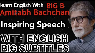 English Speech | Big B Amitabh Bachchan | Inspiring Speech with English Big Subtitles