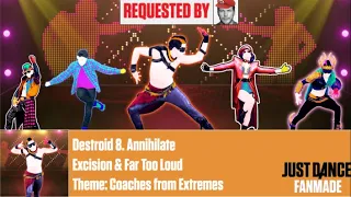 Just Dance Fan Requested Mashup: Destroid 8. Annihilate - Excision & Far Too Loud