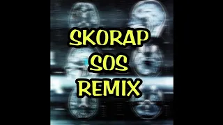 SKORAP - SOS 🆘 - REMIX