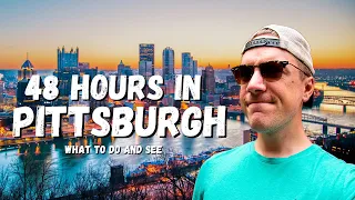 A Weekend in Pittsburgh... What to do and see!