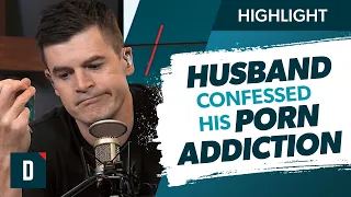 Paralyzed By Insecurity After Husband Confessed Porn Addiction
