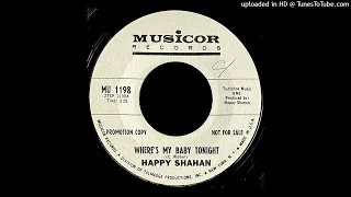 Happy Shahan - Where's My Baby Tonight - Musicor 45