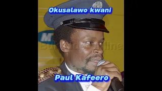 Okusalawo Kwani—Paul Kafeero(OFFICIAL VIDEO)