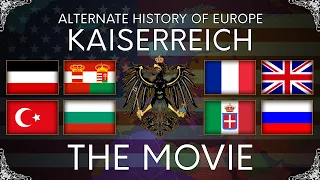 Kaiserreich | Alternate History of Europe | The Movie (Season 1)