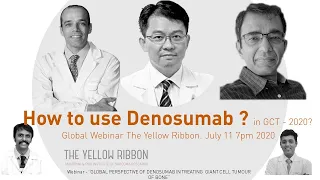 How to use Denosumab in Giant cell tumour in 2020? Global Webinar The Yellow Ribbon