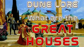 DUNE Lore - What are the Great Houses?