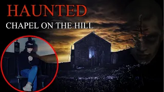 HAUNTED CHAPEL ON THE HILL| REAL PARANORMAL ACTIVITY IN A 500 YEAR OLD CHURCH!