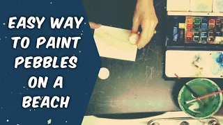 Easy Way to Paint Pebbles on a Beach  (water based paint)