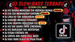 DJ SLOW BASS TERBARU 2024🎵DJ KU SUDAH MENCOBA TUK BERIKAN BUNGA🎵DJ SIA SIA MENGHARAP CINTAMU🎵 VIRAL