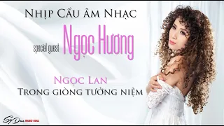 NHỊP CẦU ÂM NHẠC - NGỌC HƯƠNG