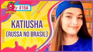 KATIUSHA (RUSSA NO BRASIL) - Groselha Talk #154