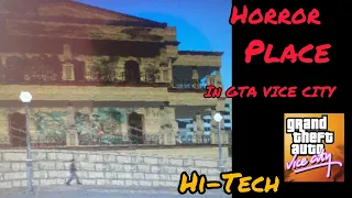 Horror Place in GTA VICE CITY BY HI-TECH SECRET LOCATION IN GTA VICE CITY