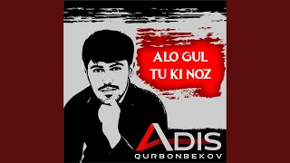 Alo gul tu ki noz