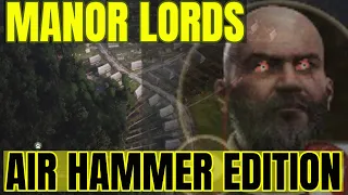 Manor Lords - Gameplay - Air Hammer Edition