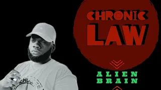 CHRONIC LAW- THE ALIEN BRAIN (MIX!!) 2022