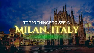 Milan Travel Guide - The 10 BEST Things To See In 2023