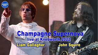 Champagne Supernova- Liam Gallagher & John Squire live at Knebworth 2022